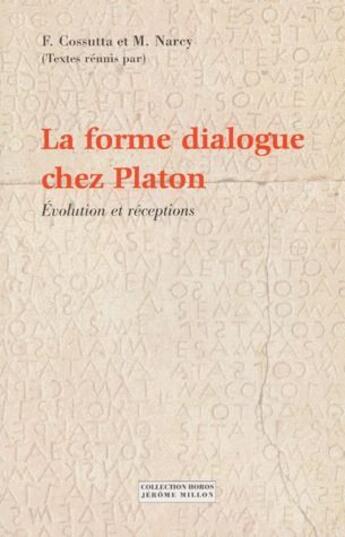 Couverture du livre « La forme dialogue chez Platon ; évolution et réceptions » de Michel Narcy et Frederic Cossutta aux éditions Millon