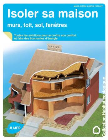 Couverture du livre « Isoler sa maison ; murs, toit, sol, fenêtres » de Marie-Pierre Dubois-Petroff aux éditions Eugen Ulmer