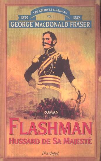 Couverture du livre « Flashman, Le Hussard De Sa Majeste » de George Mcdonald Fraser aux éditions Archipel