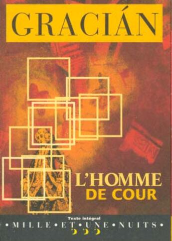 Couverture du livre « L'Homme De Cour » de Baltasar Gracian aux éditions Mille Et Une Nuits