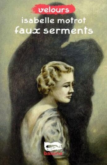 Couverture du livre « Faux serments » de Isabelle Motrot aux éditions Baleine