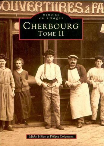 Couverture du livre « Cherbourg t.2 » de Michel Hebert et Philippe Coligneaux aux éditions Editions Sutton