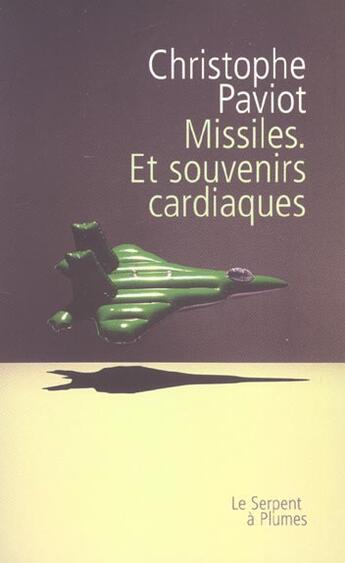 Couverture du livre « Missiles et souvenirs cardiaques » de Christophe Paviot aux éditions Serpent A Plumes