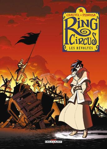 Couverture du livre « Ring circus Tome 4 : les révoltés » de David Chauvel et Cyril Pedrosa aux éditions Delcourt