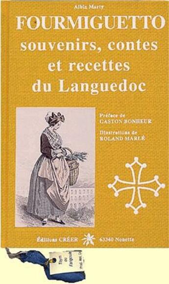 Couverture du livre « Fourmiguetto : souvenirs, contes et recettes du Languedoc » de Albin Marty aux éditions Creer