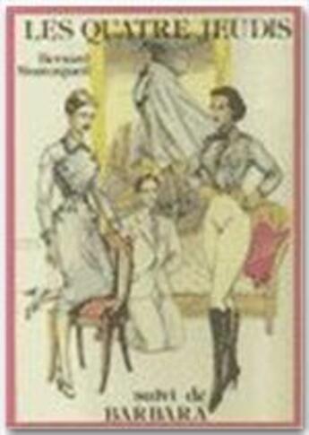 Couverture du livre « Les quatre jeudis ; Barbara » de Bernard Montorgueil aux éditions Dominique Leroy