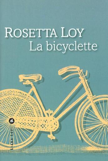 Couverture du livre « Bicyclette, la » de Rosetta Loy aux éditions Liana Levi