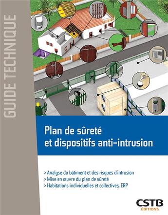 Couverture du livre « Plan de sûreté et dispositifs anti-intrusion ; analyse du bâtiment et des risques d'intrusion ; mise en oeuvre du plan de sûreté ; habitations individuelles et collectives, ERP » de Jean-Charles Du Bellay aux éditions Cstb