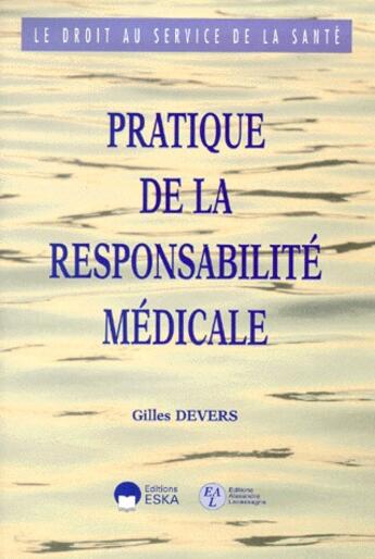 Couverture du livre « Pratique de la responsabilité médicale » de Devers aux éditions Eska