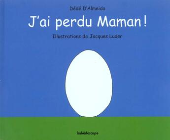 Couverture du livre « J ai perdu maman » de Luder Jacques / Alme aux éditions Kaleidoscope