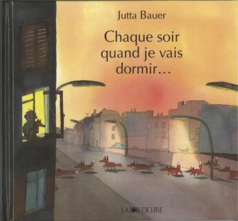 Couverture du livre « Chaque soir quand je vais dormir... » de Jutta Bauer aux éditions La Joie De Lire