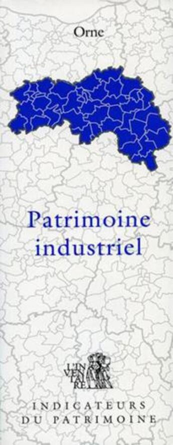 Couverture du livre « Patrimoine industriel ; Orne » de  aux éditions Lieux Dits