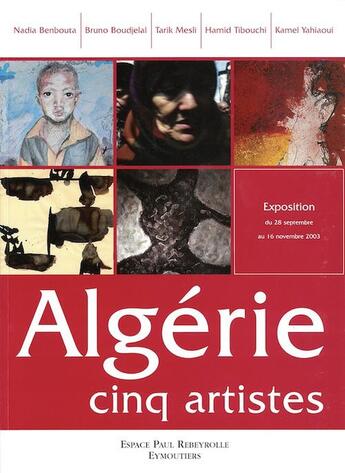 Couverture du livre « Algerie, Cinq Artistes » de Brand Solange aux éditions Paul Rebeyrolle