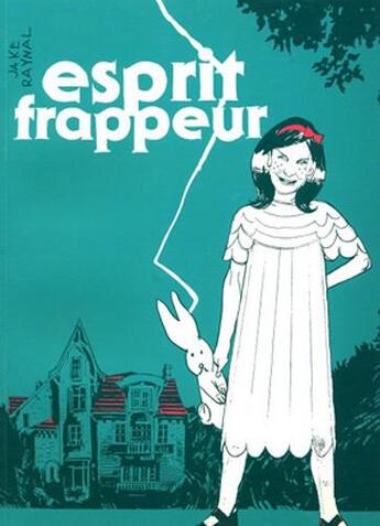 Couverture du livre « Esprit frappeur » de Jacques Raynal aux éditions Les Reveurs