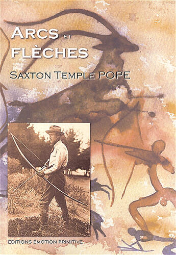 Couverture du livre « Arcs et flèches » de Saxton Pope aux éditions Emotion Primitive