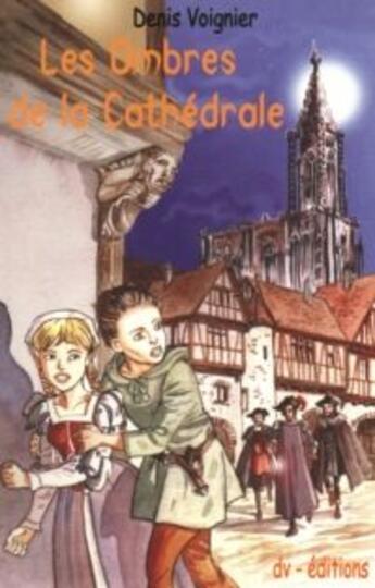 Couverture du livre « Les ombres de la cathédrale » de Denis Voignier aux éditions Dv Editions