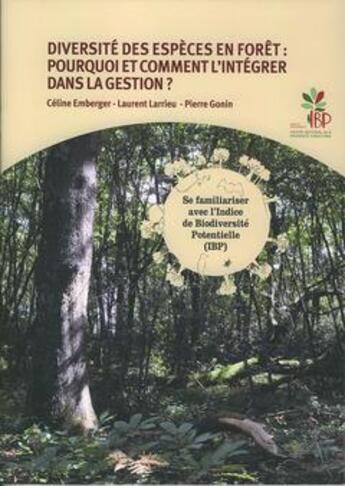 Couverture du livre « Diversité des espèces en forêt : pourquoi et comment l'intégrer dans la gestion ? » de Celine Emberger et Laurent Larrieu et Pierre Gonin aux éditions Idf