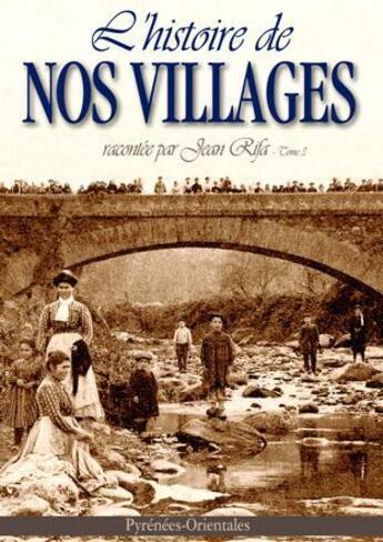 Couverture du livre « L'histoire de nos villages racontée par Jean Rifa t.3 ; Pyrénées-Orientales » de Jean Rifa aux éditions Alliance Editions