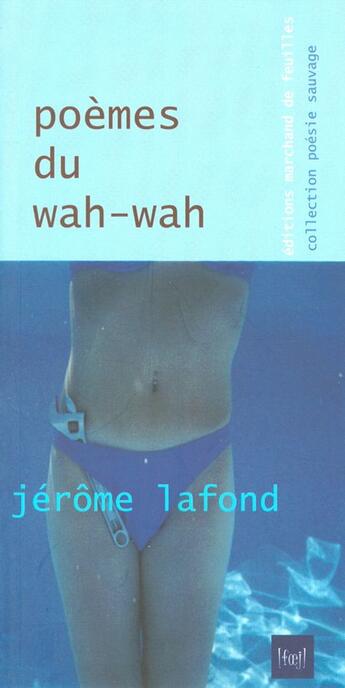 Couverture du livre « Poèmes du Wah Wah » de Jerome Lafond aux éditions Marchand De Feuilles