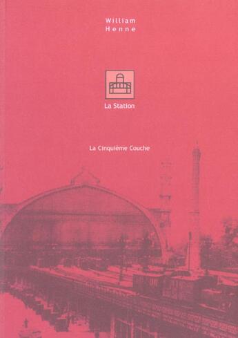 Couverture du livre « La Station - Ancienne Edition » de William Henne aux éditions La Cinquieme Couche