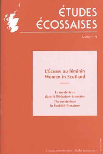 Couverture du livre « Etudes ecossaises, n 9/2003-2004. l'ecosse au feminin - women in scot land - le mysterieux dans la l » de  aux éditions Uga Éditions