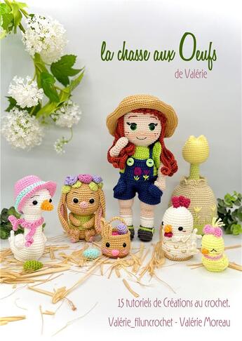 Couverture du livre « La chasse aux oeufs de Valérie : 17 tutoriels de créations aux crochet (2e édition) » de Valerie Filuncrochet aux éditions Valerie Filuncrochet