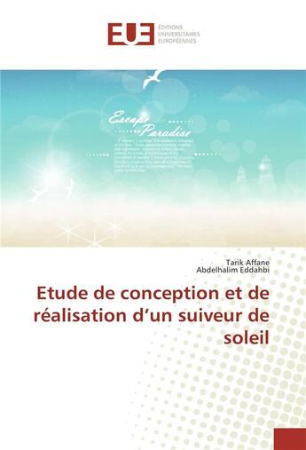 Couverture du livre « Etude de conception et de realisation d'un suiveur de soleil » de Affane Tarik aux éditions Editions Universitaires Europeennes