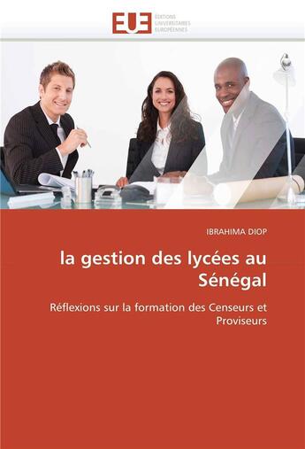 Couverture du livre « La gestion des lycees au senegal » de Diop-I aux éditions Editions Universitaires Europeennes