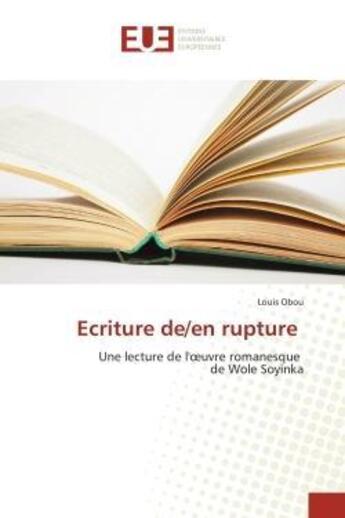 Couverture du livre « Ecriture de/en rupture » de Obou-L aux éditions Editions Universitaires Europeennes