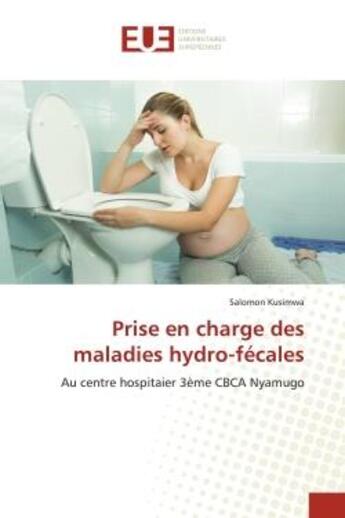 Couverture du livre « Prise en charge des maladies hydro-fecales - au centre hospitaier 3eme cbca nyamugo » de Kusimwa Salomon aux éditions Editions Universitaires Europeennes