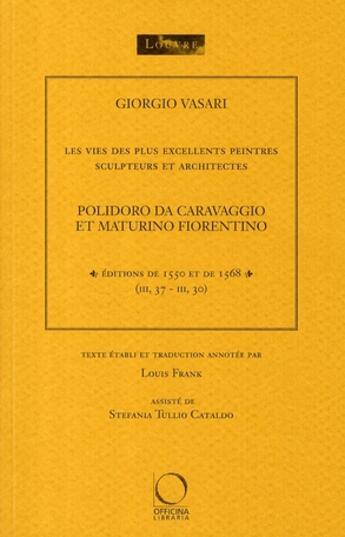 Couverture du livre « Polidoro da Caravaggio et Maturino : les vies des plus excellents peintres, sculpteurs, architectes » de Giorgio Vasari aux éditions Officina