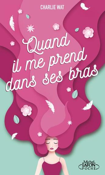 Couverture du livre « Quand il me prend dans ses bras » de Charlie Wat aux éditions Michel Lafon Poche