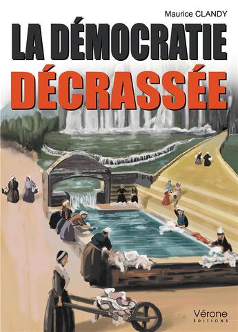 Couverture du livre « La démocratie décrassée » de Maurice Clandy aux éditions Verone