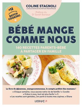 Couverture du livre « Bébé mange comme nous : 140 recettes parents-bébé à partager en famille » de Coline Stagnoli aux éditions Leduc