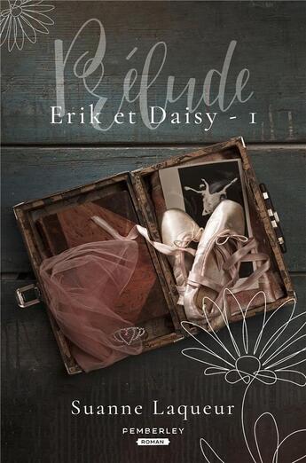 Couverture du livre « Erik et Daisy Tome 1 : prélude » de Suanne Laqueur aux éditions Pemberley