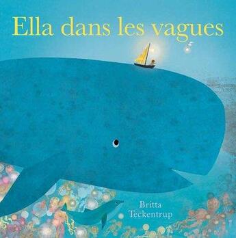 Couverture du livre « Ella dans les vagues » de Britta Teckentrup aux éditions La Martiniere Jeunesse