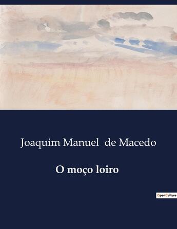 Couverture du livre « O moço loiro » de Joaquim Manuel De Macedo aux éditions Culturea