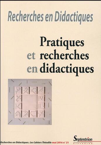 Couverture du livre « Recherches en Didactiques, n°21/mai 2016 : Pratiques et recherches en didactiques » de Pu Septentrion aux éditions Pu Du Septentrion