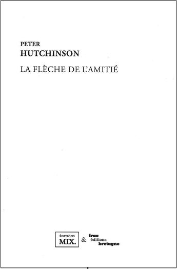 Couverture du livre « La flèche de l'amitié » de Peter Hutchinson aux éditions Editions Mix