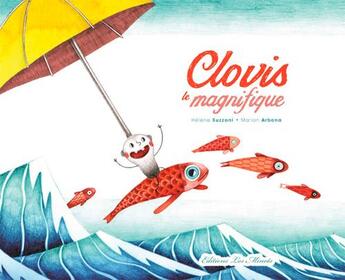 Couverture du livre « Clovis, le magnifique » de Marion Arbona et Helene Suzzoni aux éditions Les Minots