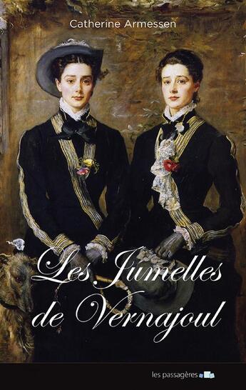 Couverture du livre « Les jumelles de Vernajoul » de Catherine Armessen aux éditions Les Passageres