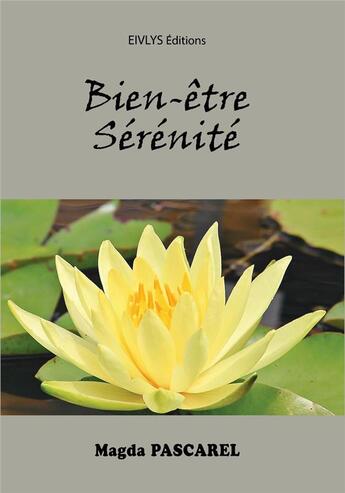 Couverture du livre « Bien-être sérénité » de Magda Pascarel aux éditions Eivlys