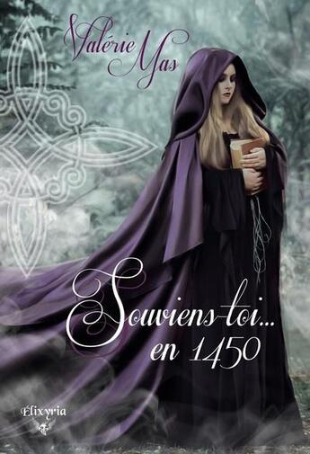 Couverture du livre « Souviens-toi en 1450 » de Valerie Mas aux éditions Elixyria