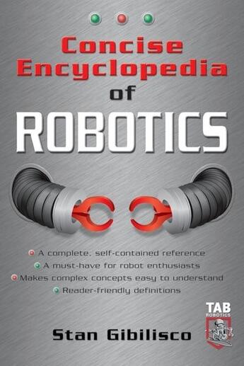 Couverture du livre « Concise encyclopedia of robotics » de Gibilisco Stan aux éditions Mcgraw-hill Education