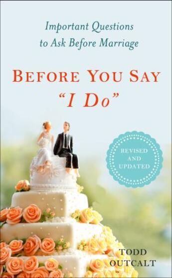 Couverture du livre « Before You Say I Do, Revised » de Outcalt Todd aux éditions Penguin Group Us