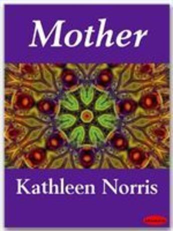 Couverture du livre « Mother » de Kathleen Norris aux éditions Ebookslib