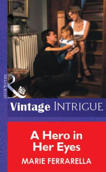Couverture du livre « A Hero in Her Eyes (Mills & Boon Vintage Intrigue) » de Marie Ferrarella aux éditions Mills & Boon Series
