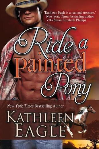 Couverture du livre « Ride a painted pony » de Kathleen Eagle aux éditions Bellebooks