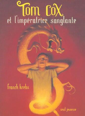 Couverture du livre « Tom cox - tome 1 - tom cox et l'imperatrice sanglante » de Franck Krebs aux éditions Seuil Jeunesse