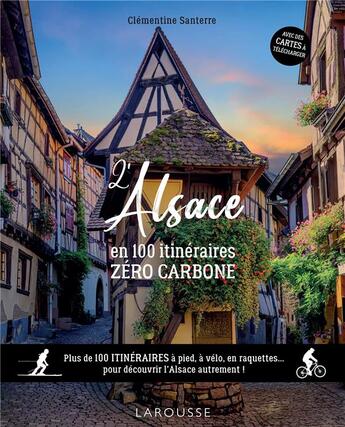 Couverture du livre « Alsace en 100 itinéraires zéro carbone » de Clementine Santerre aux éditions Larousse